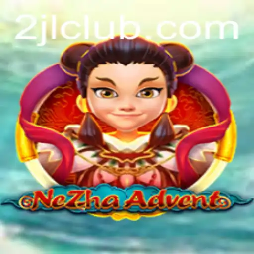 NeZhaAdvent: A Journey Through Myth and Strategy